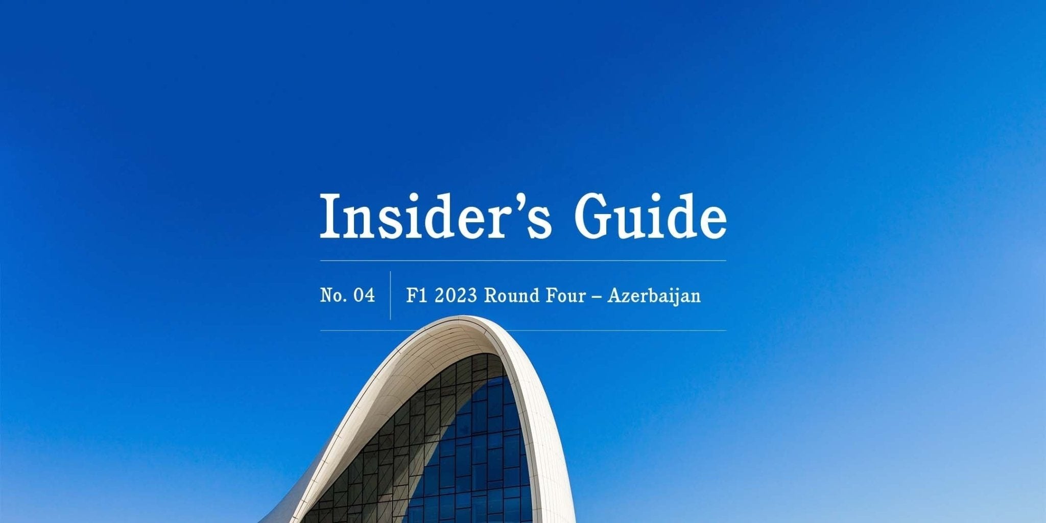 F1 2023 Insider's Guide No. 04 – Azerbaijan - Globe-Trotter Staging