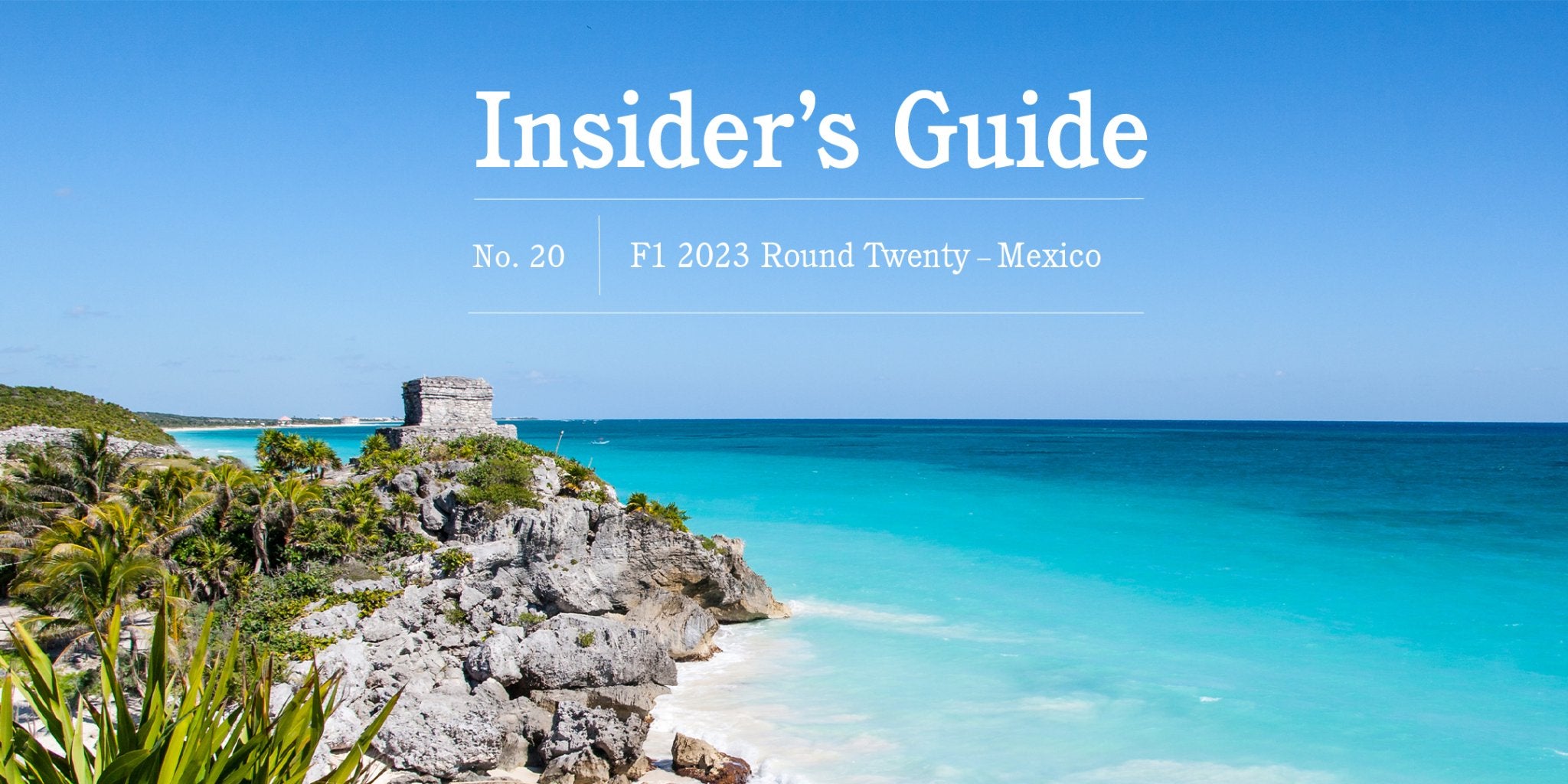F1 2023 Insider’s Guide No. 20 – Mexico - Globe-Trotter Staging